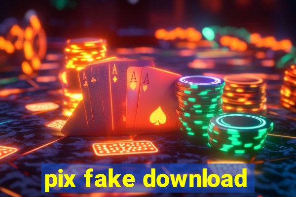 pix fake download